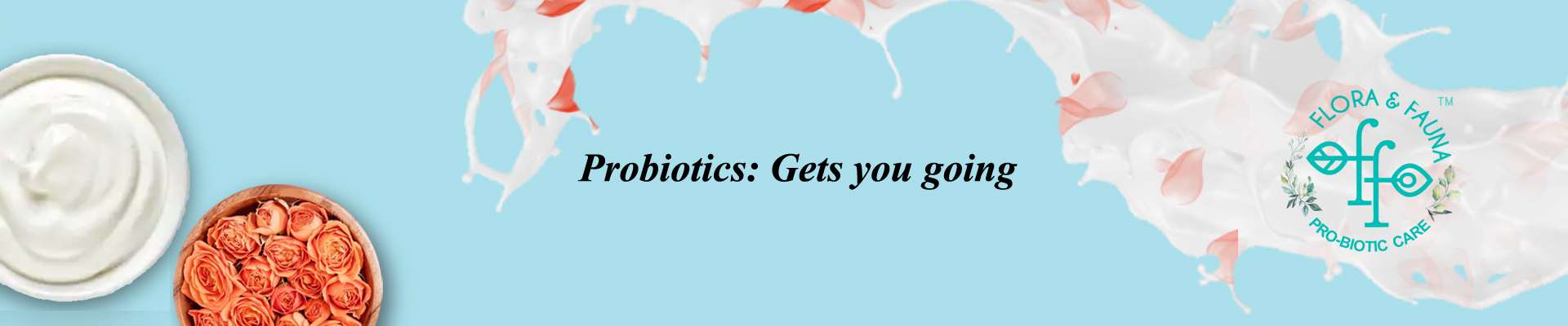 Flora & Fauna Probiotic Skin & Personal Care Products Range