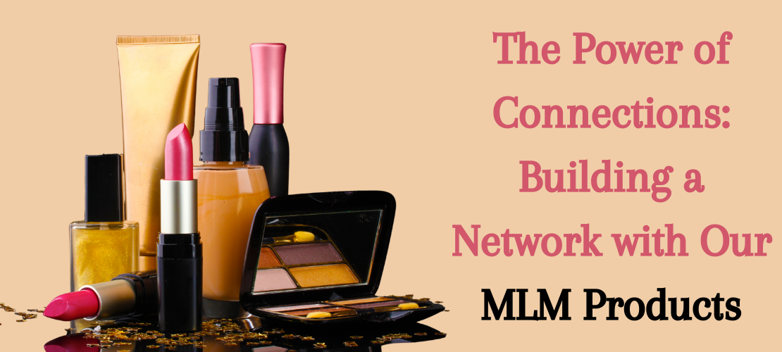 Building A Network With Our Mlm Products