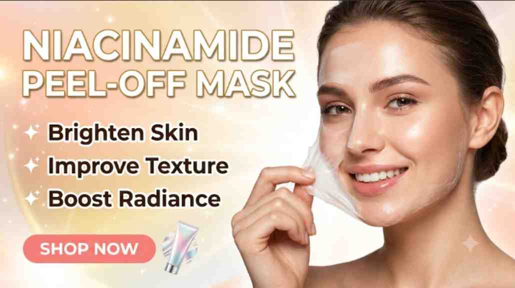 NIACINAMIDE PEEL OFF MASK: BENEFITS FOR BRIGHT, SMOOTH & GLOWING SKIN 