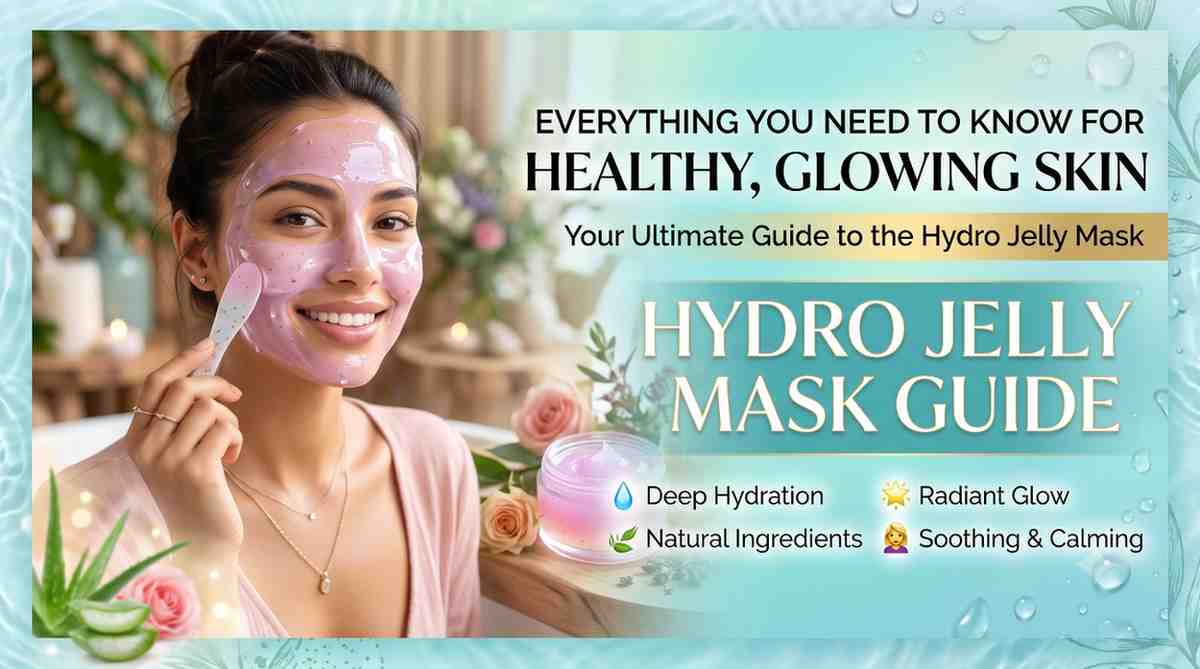 HYDRO JELLY MASK – DEEP HYDRATION & GLOWING SKIN
